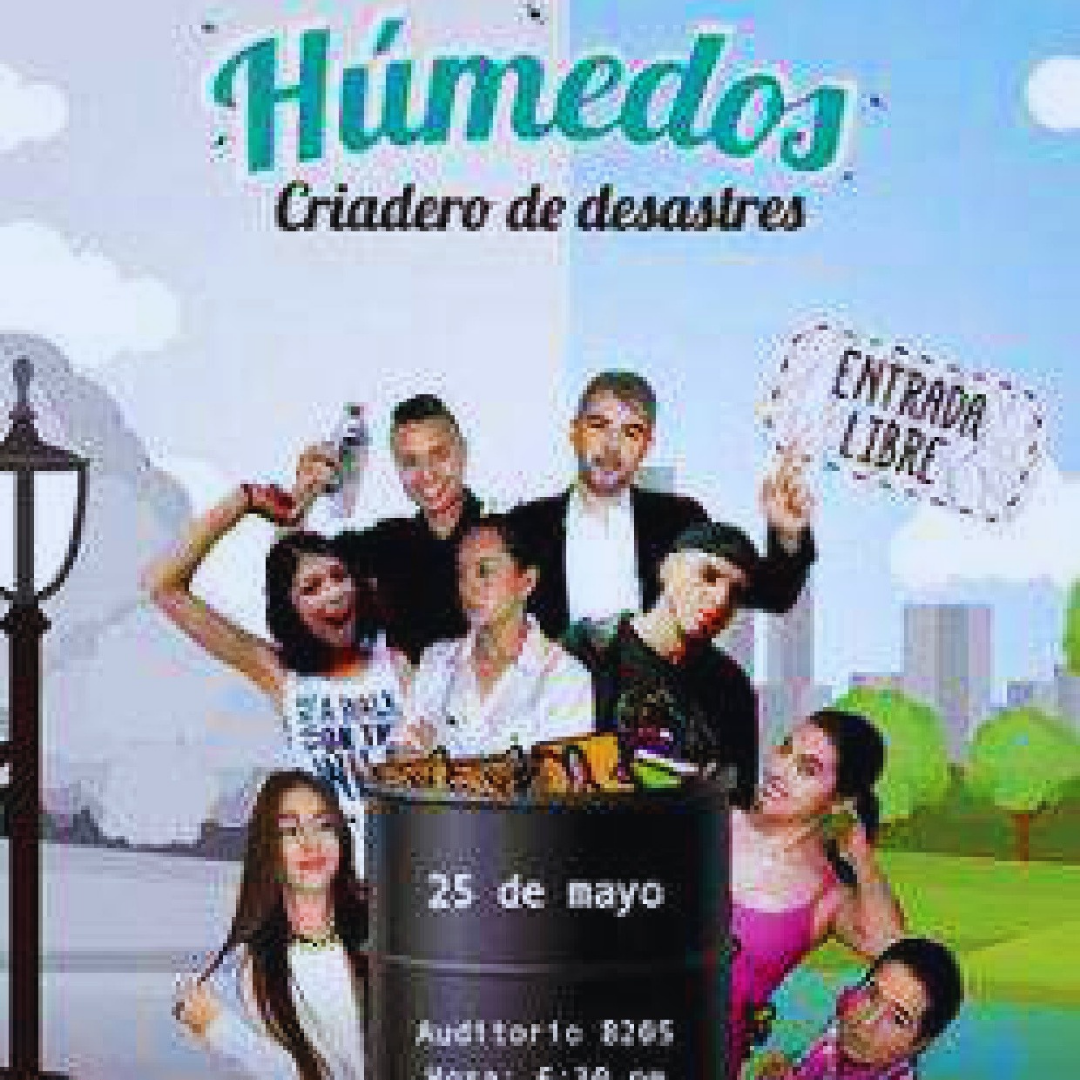 Obra de Teatro “Húmedos criadero de desastres”